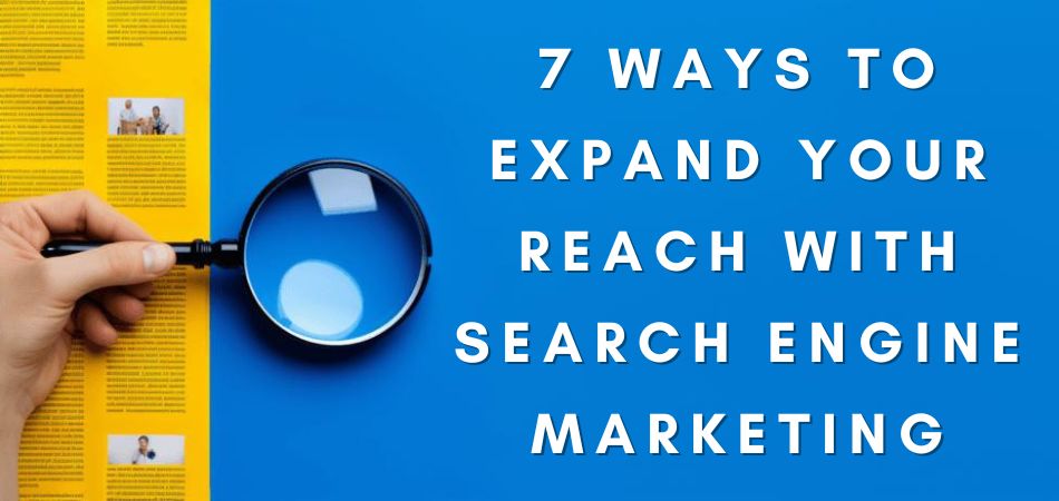 Reach with Search Engine Marketing