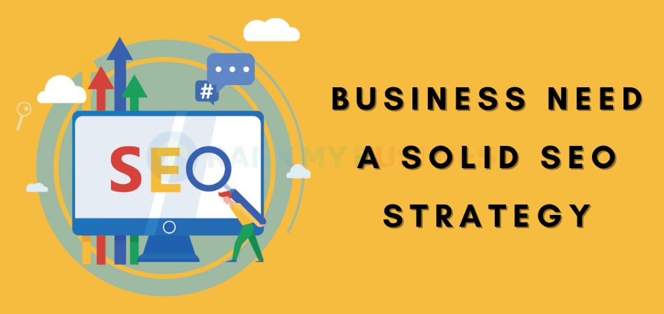 Business Need A Solid SEO Strategy